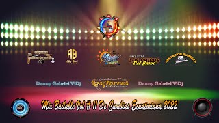 MIX BAILABLE VOL  11 DE CUMBIAS ECUATORIANA 2022 🎶DANNY GABRIEL VDJ🎶 [upl. by Nwahsek155]