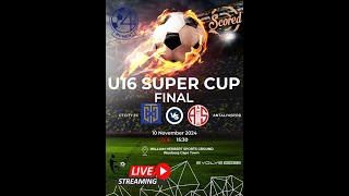 Cape Town City FC vs Antalyaspor FC  Under 16 Super Cup 2024 Final [upl. by Lednyc]