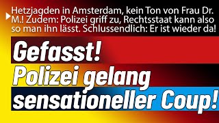 Gefasst Polizei gelang Sensationelles Zudem Er ist wieder da Diesmal im Bundestag Und Amsterdam [upl. by Carolus657]