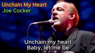 Unchain My Heart  Joe Cocker with lyrics and photos [upl. by Aldora]