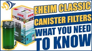 Eheim Classic Canister Filters What YOU Need to Know [upl. by Ardnoed]