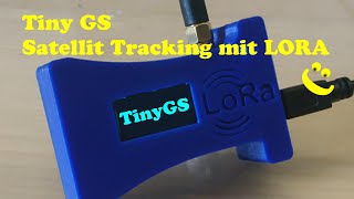 TinyGS Satelliten Tracking mit TTGO Lora Board 433868915MHz [upl. by Oriana334]