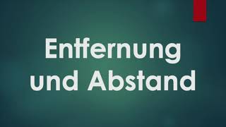 Entfernung und Abstand [upl. by Allehs]