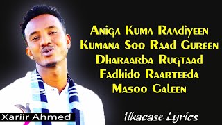 Xariir Ahmed Hees Cusub Jacaylkuba Ima Rarteen Lyrics 2018 [upl. by Enisamoht]