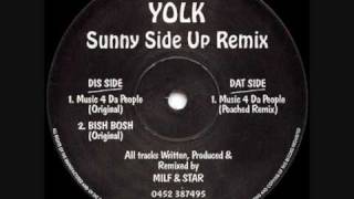 Yolk  Music 4 Da People Original [upl. by Ocisnarf]