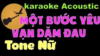 MỘT BƯỚC YÊU VẠN DẶM ĐAU Karaoke Tone Nữ [upl. by Daegal716]