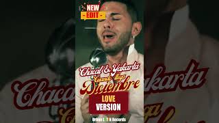 CHACAL X YAKARTA  CUANDO LLEGA DICIEMBRE  LOVE VERSION [upl. by Viens]