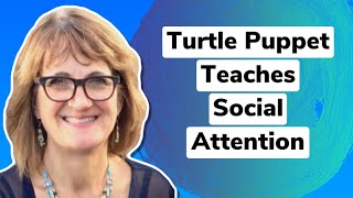 Social Thinking Turtle Puppet Teaches Social Attention with Michelle Garcia Winner [upl. by Rist]