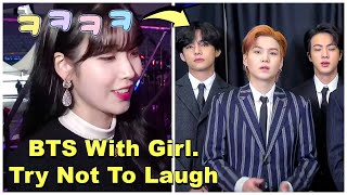 BTS With Girl Try Not To Laugh [upl. by Zippel]