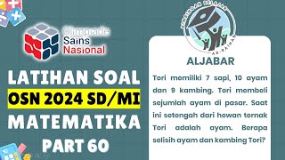 PART 60 LATIHAN SOAL OSN SD 2024 MATEMATIKA  ALJABAR  PREDIKSI OSN SDMI 2024 KSN OSN [upl. by Dowski565]