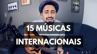 15 Músicas Internacionais Conhecidas No Violão [upl. by Aurea]