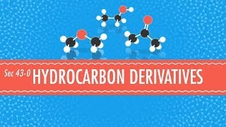 Hydrocarbon Derivatives Crash Course Chemistry 43 [upl. by Derk]