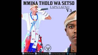 2 Mmina Tholo Wa Setso ft Kabelo Moshiga Lapa Laeno [upl. by Eelan]