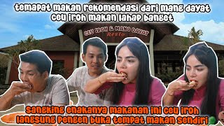 MAKAN DISINI CEU IROH amp MANG DAYAT PENGEN BUKA RESTORAN MAKAN SENDIRI ENAK BANGET SEMUA DIMAKAN [upl. by Elleinwad]