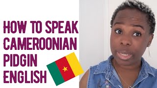 How To Speak Cameroonian Pidgin English  Pidgin English pt 1 [upl. by Annaek]