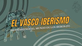 EL VASCOIBERISMO [upl. by Yarrum870]