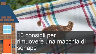 10 consigli per rimuovere una macchia di senape [upl. by Gschu986]