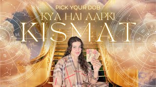 Pick your DOB🌟Kya Likha Hai Aapki💫 KISMAT mein ☀️DETAILED DESTINY amp DESTINATION🔮Tarot  Hindi [upl. by Stauder]