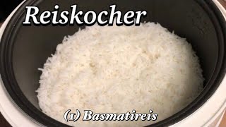 Reiskocher Anleitung Basmatireis mit dem Reiskocher kochen [upl. by Gilson380]