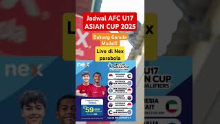 Jadwal Pertandingan AFC U17 Asian Cup 2025 Akan Tayang Live di Nex Parabola Dukung Garuda Muda🔥‼️ [upl. by Nilahs]