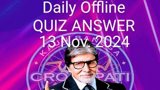 KBC offline quiz answer 13 November 2024  KBC quiz answers  KBC play alone [upl. by Lenzi329]