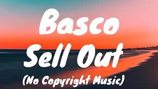 Basco  Sell Out No Copyright Music [upl. by Etnauj]