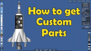 How to Get Custom Parts in Spaceflight Simulator [upl. by Tipton]