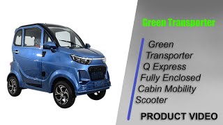 Green Transporter Q Express Fully Enclosed Cabin Mobility Scooter [upl. by Timms]