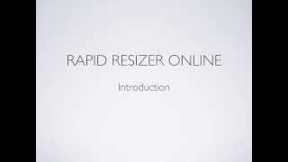 Introduction to Rapid Resizer Online [upl. by Etteloc766]