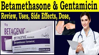 Betamethasone gentamicin ointment uses  Review Betagenic ointment uses Side Effects Dose [upl. by Halilak]