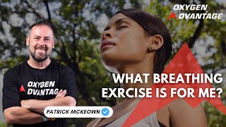 What Type of Breathing Exercise Is For Me  Patrick McKeown Oxygen Advantage [upl. by Nyvar]