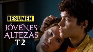 JÓVENES ALTEZAS TEMPORADA 2  RESUMEN EN 9 MINUTOS SERIE DE NETFLIX [upl. by Ellary]