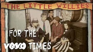 The Little Willies  For The Good Times Album Documentary [upl. by Foley]