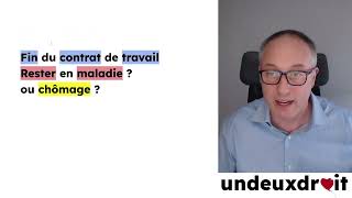 Fin du contrat de travail  rester en maladie  ou sinscrire au chômage [upl. by Olympie]