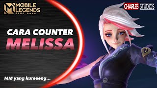 CARA COUNTER MELISSA Mobile Legends Indonesia 2022 [upl. by Hamford]