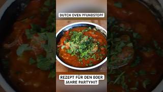 Dutch Oven PFUNDSTOPF Rezept für den 80er Jahre Partyhit dutchoven onepotmeal shorts [upl. by Inaffit]