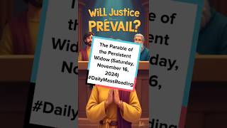 The Parable of the Persistent Widow Saturday November 16 2024 DailyMassReading [upl. by Delanie]