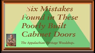 Six Mistakes on These Poorly Built Cabinet Doors [upl. by Aruabea]