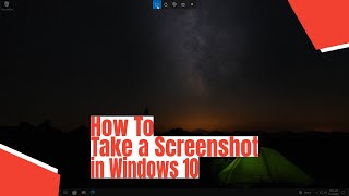 How To Take a Screenshot in Windows 10 [upl. by Llerahc]