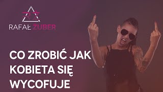 Co robić jak kobieta się wycofuje ze znajomości z Tobą [upl. by Ettevey]