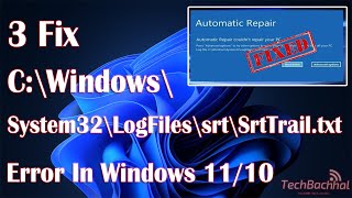 C\Windows\System32\LogFiles\srt\SrtTrailtxt Error In Windows 11  3 Fix How To [upl. by Obel]