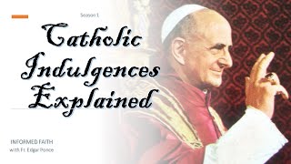 Catholic Indulgences Explained [upl. by Stulin884]