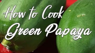 How to Cook Green Papaya [upl. by Buchalter]