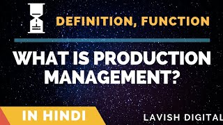 PRODUCTION MANAGEMENT IN HINDI  DEFINITION  FUNCTIONS OF PM  ACTIVITIES [upl. by Dacey328]