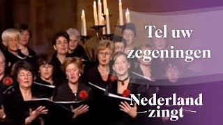 Nederland Zingt Tel uw zegeningen [upl. by Bellew]