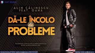 Alin Calinescu feat Oana  Dale incolo de probleme Official Single [upl. by Largent]