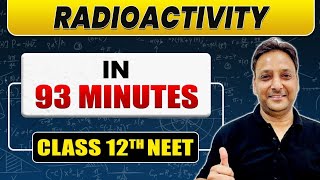 Complete RADIOACTIVITY in 93 Minutes  Class 12th NEET [upl. by Durning]