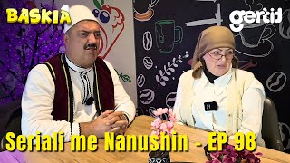 Seriali me Nanushin  Episodi 98  Humor Shqip  Baskia [upl. by Hakvir]