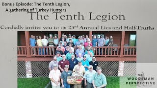 Bonus Episode The Tenth Legion an annual gathering of turkey hunters [upl. by Shanks]