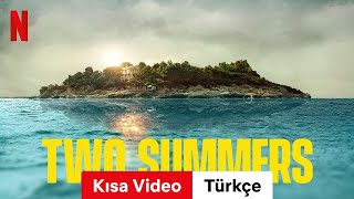 Two Summers Sezon 1 Kısa Video  Türkçe fragman  Netflix [upl. by Penn]